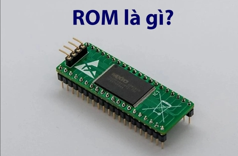 ROM là bộ nhớ lưu dữ liệu quan trọng, thường không bị mất khi thiết bị tắt nguồn. 