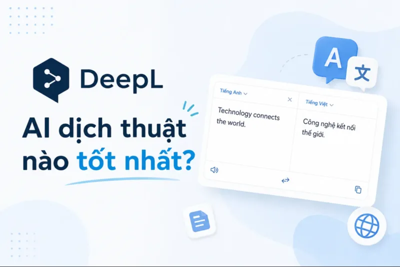 DeepL nổi bật nhờ khả năng dịch tự nhiên và hỗ trợ tài liệu chuyên nghiệp.