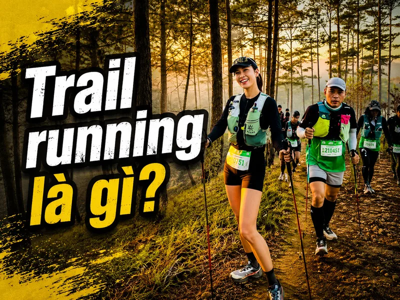 Trail running là hình thức chạy bộ trên đường mòn và địa hình tự nhiên như rừng, đồi núi, đất đá hoặc đồng cỏ.